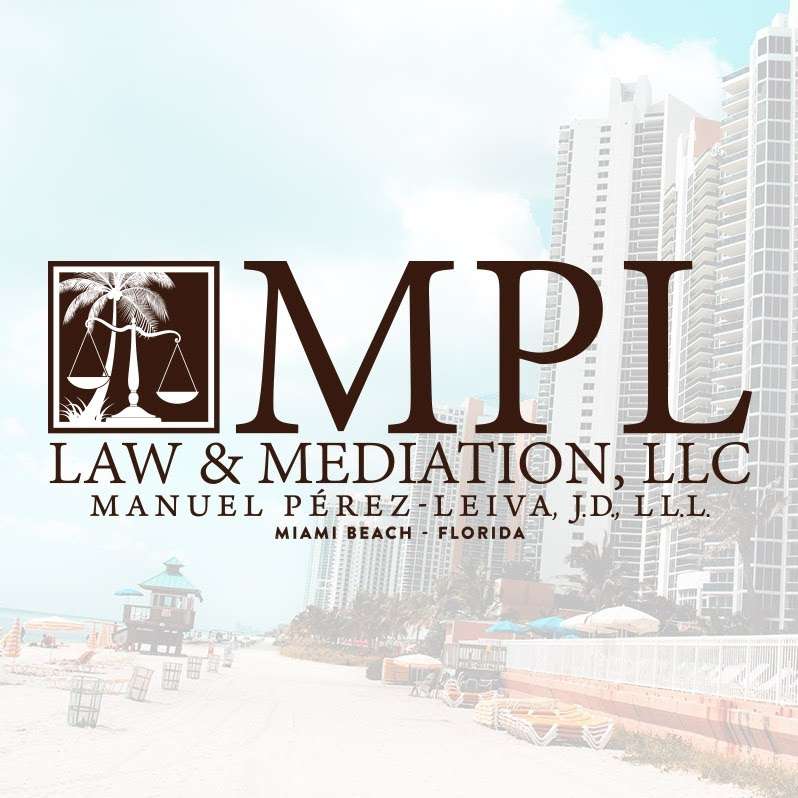 MPL Law & Mediation, LLC | 8233 Harding Ave #402, Miami Beach, FL 33141, USA | Phone: (305) 299-2681