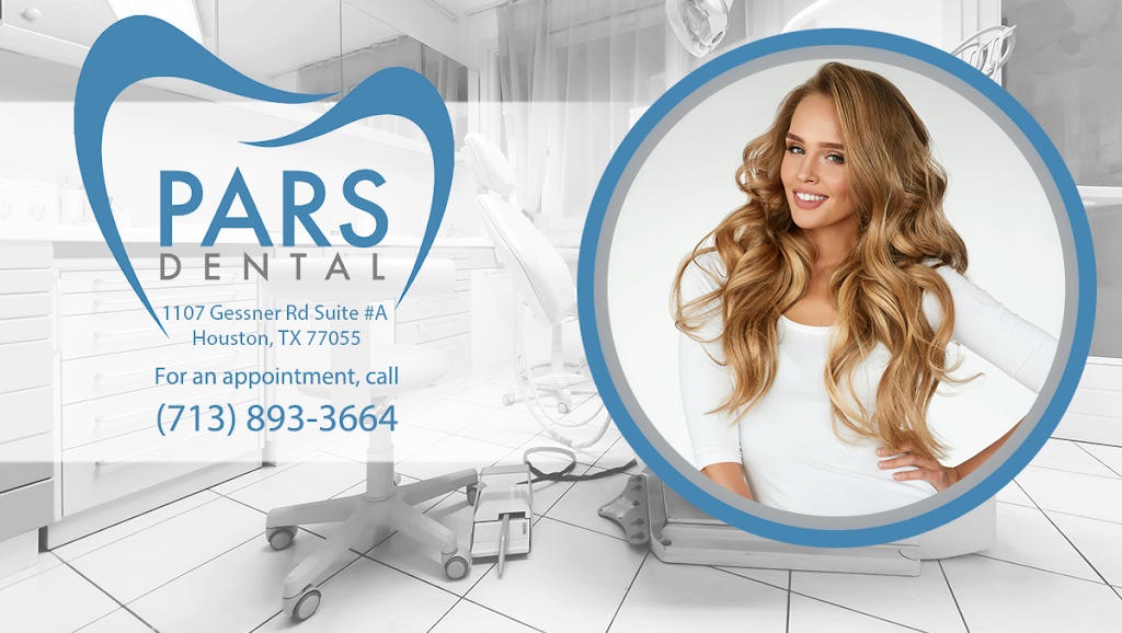 Pars Dental | 1107 Gessner Rd Suite #A, Houston, TX 77055, USA | Phone: (713) 893-3664