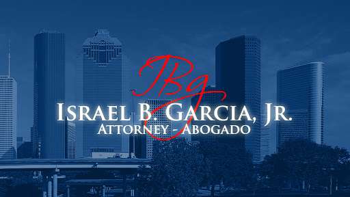 Israel B Garcia, Jr., Attorney | 1515 S Sgt Macario Garcia Dr, Houston, TX 77011, USA | Phone: (713) 926-0516