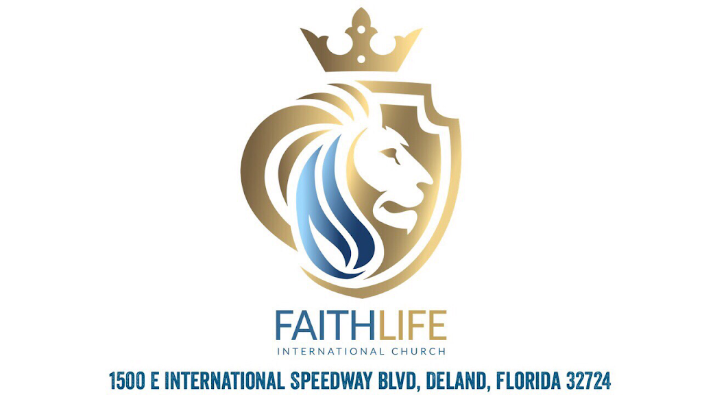 Faith Life International Church | 1500 E International Speedway Blvd, DeLand, FL 32724, USA | Phone: (386) 456-5200