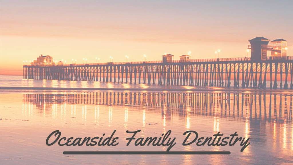 Oceanside Family Dentistry | 125 Old Grove Rd #15, Oceanside, CA 92057, USA | Phone: (760) 757-4500