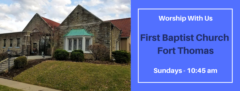 First Baptist Church Fort Thomas | 600 N Ft Thomas Ave, Fort Thomas, KY 41075, USA | Phone: (859) 441-8884