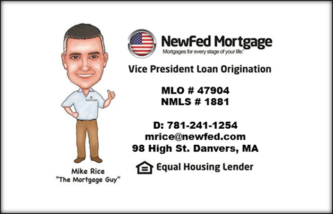 Mike Rice "The Mortgage Guy" NMLS#47904 New Fed Mortgage NMLS #1 | 98 High St, Danvers, MA 01923, USA | Phone: (781) 241-1254