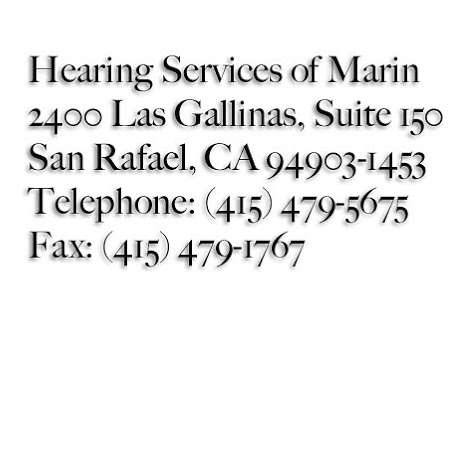 Hearing Services of Marin | 2400 Las Gallinas Ave #150, San Rafael, CA 94903 | Phone: (415) 479-5675