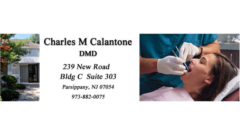 Charles Calantone DDS | 239 New Rd #303, Parsippany, NJ 07054, USA | Phone: (973) 882-0075