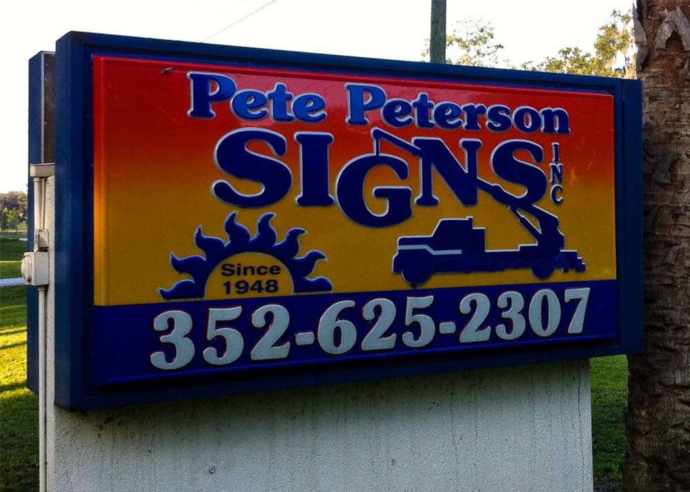 Pete Peterson Signs Inc | 11094 NE Hwy 314, Silver Springs, FL 34488 | Phone: (352) 625-2307