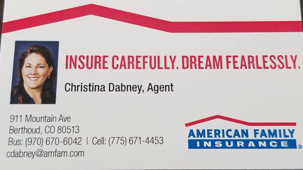 American Family Insurance - Christina Dabney | 911 Mountain Ave, Berthoud, CO 80513, USA | Phone: (970) 670-6042