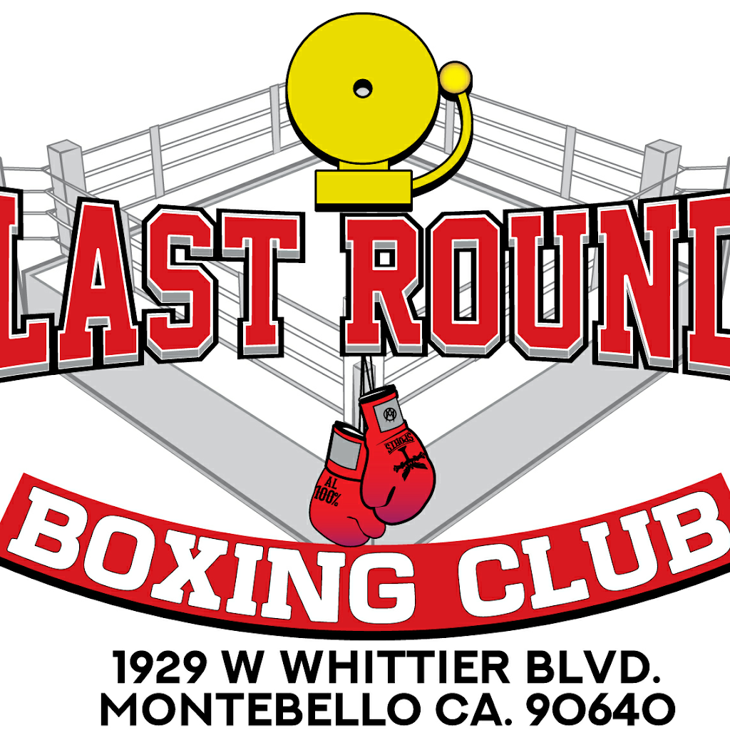 Last Round Boxing Club | 1929 W Whittier Blvd, Montebello, CA 90640, USA