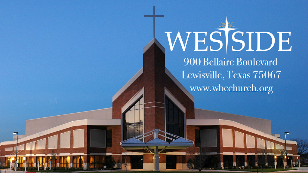 Westside Baptist Church | 900 Bellaire Blvd, Lewisville, TX 75067, USA | Phone: (972) 221-5668