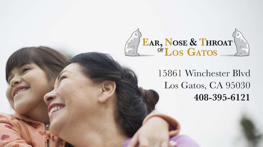 Ear, Nose & Throat of Los Gatos | 15861 Winchester Blvd, Los Gatos, CA 95030, USA | Phone: (408) 395-6121