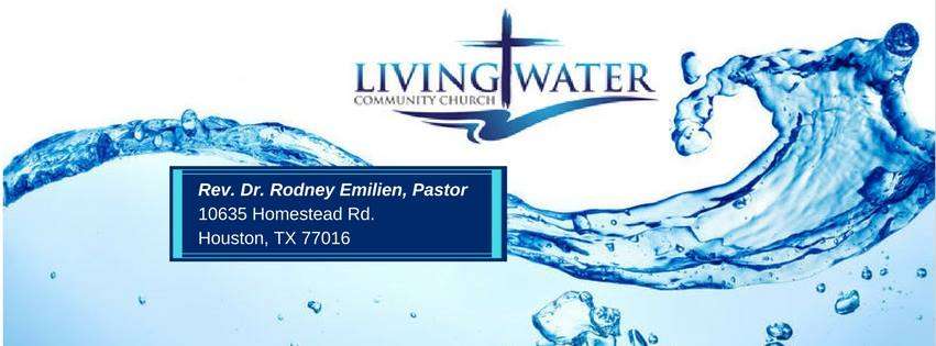 Living Water Community Church | 10635 Homestead Rd, Houston, TX 77016, USA | Phone: (713) 491-0047