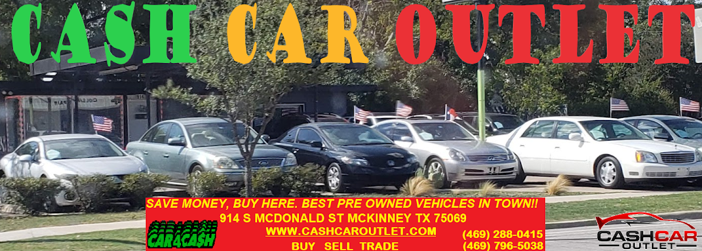 CASH CAR OUTLET | 914 S McDonald St, McKinney, TX 75069, USA | Phone: (469) 288-0415