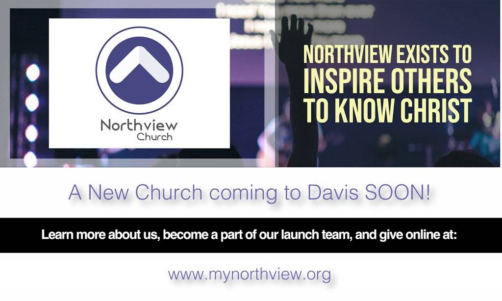 Northview Church | 4000 E Covell Blvd, Davis, CA 95618, USA | Phone: (530) 881-1189