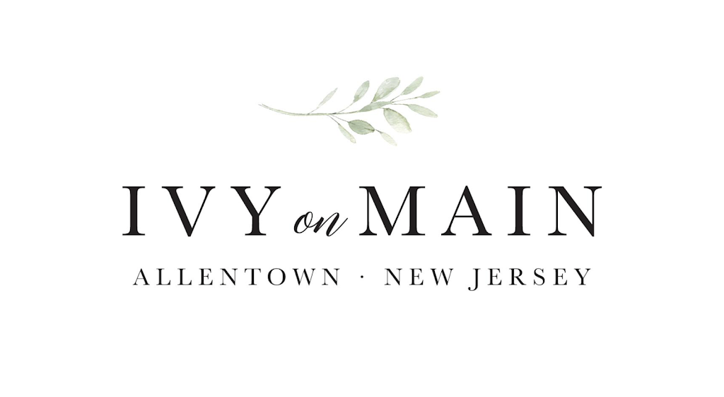Ivy on Main | 42 S Main St, Allentown, NJ 08501, USA | Phone: (609) 613-1686