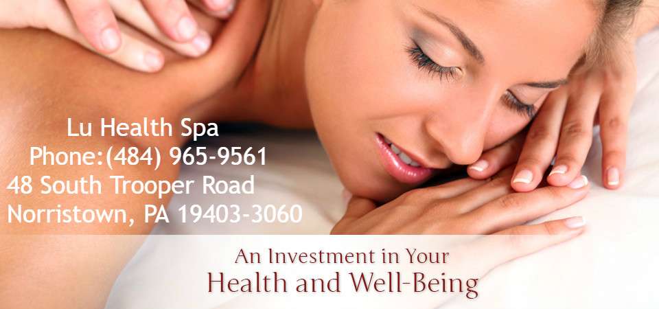 Lu Health Spa - Massage SPA in Norristown,PA - spa  | Photo 6 of 9 | Address: 48 S Trooper Rd, Norristown, PA 19403, USA | Phone: (484) 965-9561
