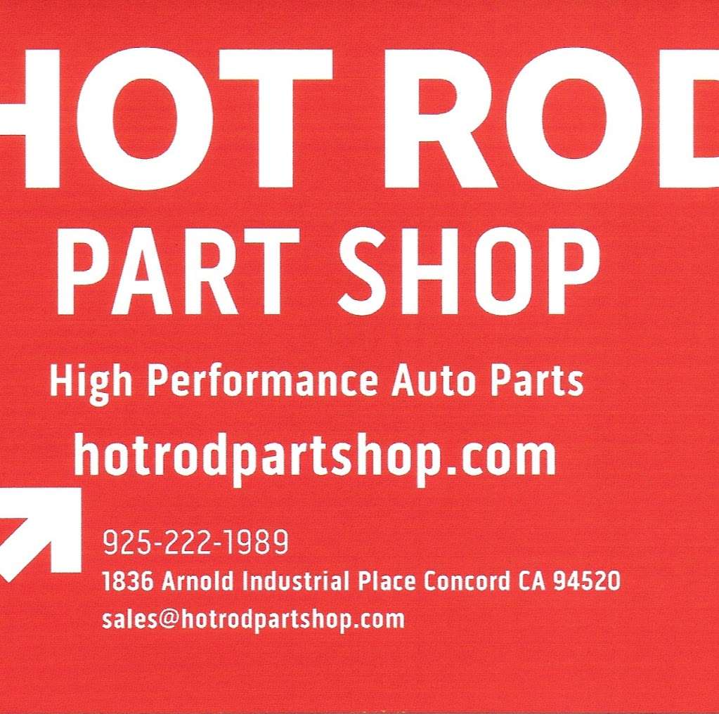 HOT ROD PART SHOP | 1836 Arnold Industrial Pl, Concord, CA 94520 | Phone: (925) 222-1989