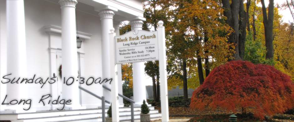 Black Rock Church - Stamford | 455 Old Long Ridge Rd, Stamford, CT 06903, USA | Phone: (203) 322-6975