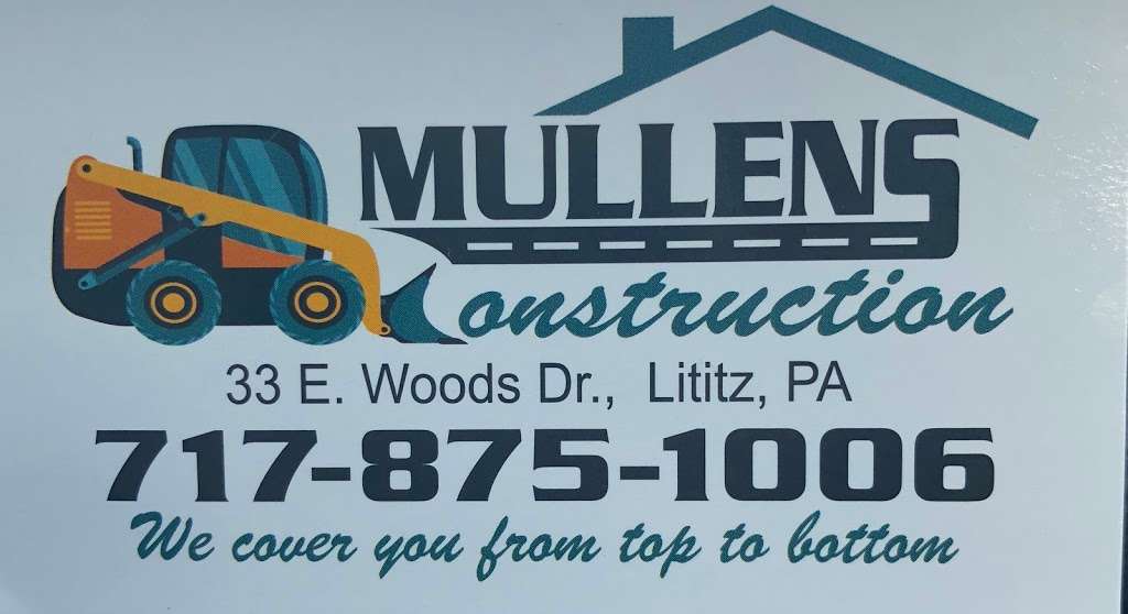 Mullens Construction | 33 E Woods Dr Rear, Lititz, PA 17543, USA | Phone: (717) 875-1006