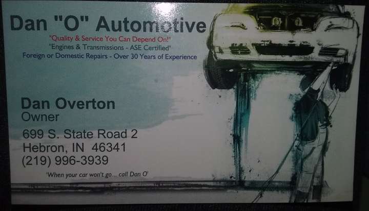 Dan "O" Automotive ASE Certified/ Owner | 699 S, IN-2, Hebron, IN 46341, USA | Phone: (219) 996-3939