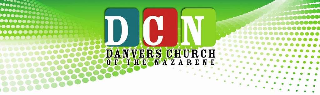 Danvers Church of the Nazarene (DCN) | 181 Dayton St, Danvers, MA 01923, USA | Phone: (978) 777-2060