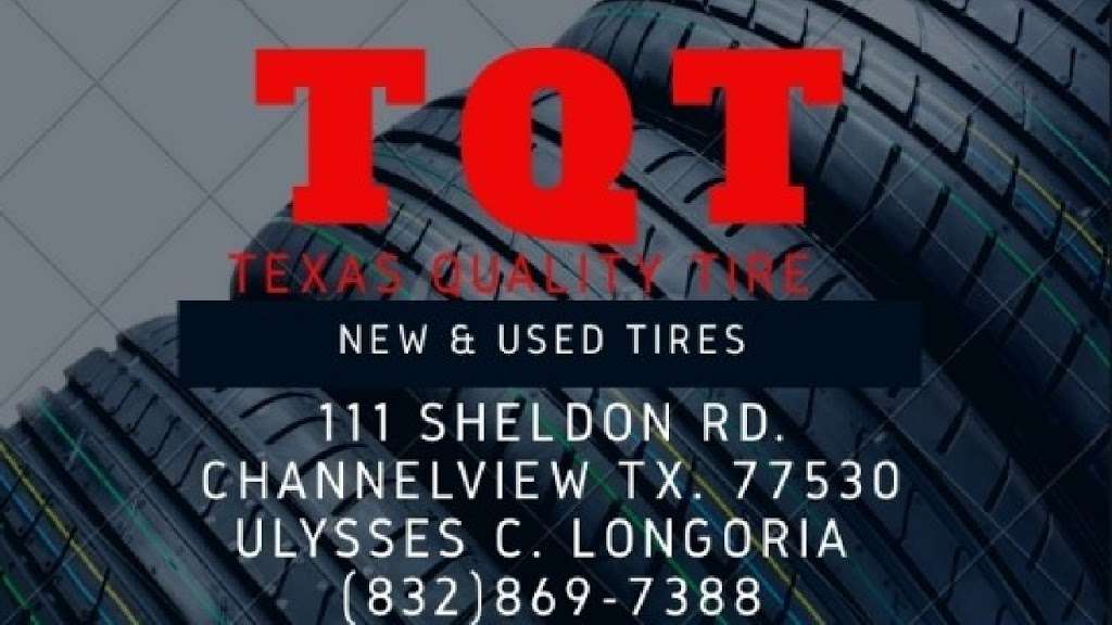 Texas Quality Tire | 111 Sheldon Rd D, Channelview, TX 77530, USA | Phone: (832) 869-7388