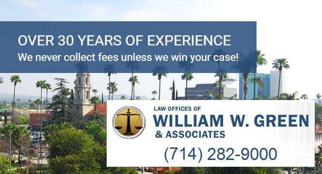 Law Offices of William W. Green & Associates | 505 Villa Real Dr, Anaheim, CA 92807, USA | Phone: (866) 543-7598