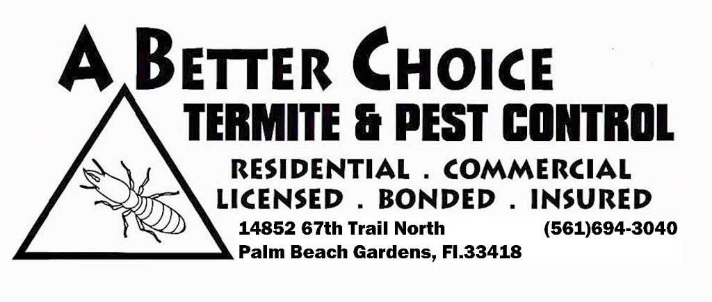 A Better Choice Termite & Pest | 14852 67th Trail N, West Palm Beach, FL 33418, USA | Phone: (561) 694-3040