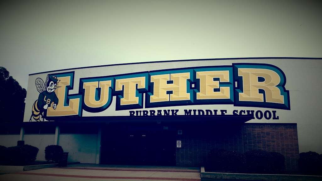 Luther Burbank Middle School | 3700 Jeffries Ave, Burbank, CA 91505 | Phone: (818) 729-3700
