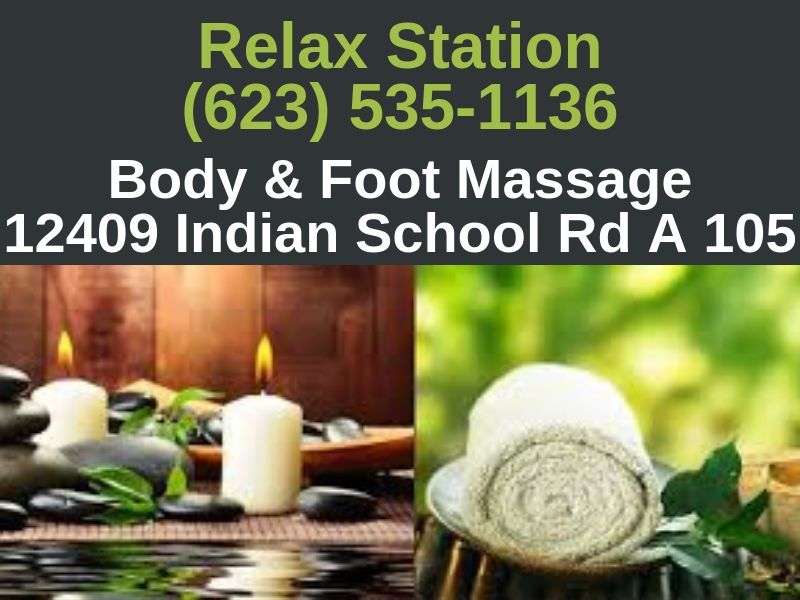 Relax Station | 12409 W Indian School Rd a105, Avondale, AZ 85392, USA | Phone: (623) 535-1136