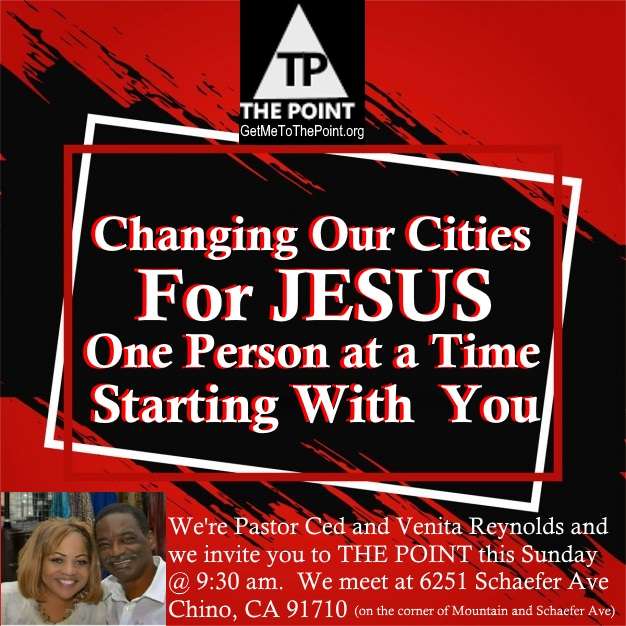 The Point Chino - CentrePoint Christian Fellowship | 6251 Schaefer Ave Suite J, Chino, CA 91710, USA | Phone: (909) 529-1137