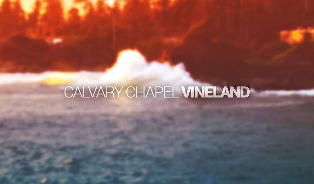 Calvary Chapel Vineland | 4630 Mays Landing Rd, Vineland, NJ 08361, USA | Phone: (856) 696-9409