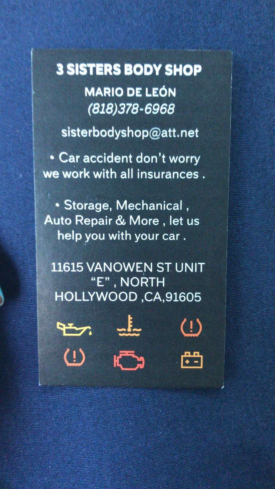 3 sister body shop | 11615 VANOWEN ST UNIT “E 3 SISTER BODY SHOP ESPECIALISTAS EN ACCIDENTES DE CARROS STORAGE ETC.LET US HELP YOU WITH YOUR CAR ALL INSURANCE WELCOME CALL US AT 818-378-6968 sisterbodyshop@att.net, North Hollywood, CA 91605 | Phone: (818) 378-6968