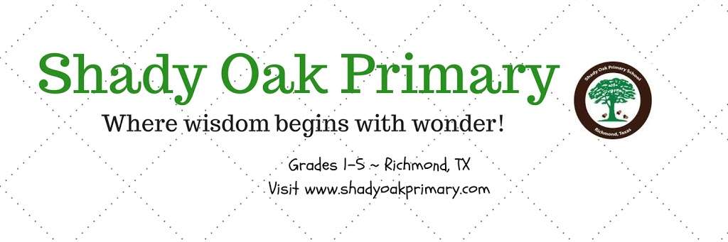 Shady Oak Primary School | 600 Main St, Richmond, TX 77469, USA | Phone: (281) 344-1291