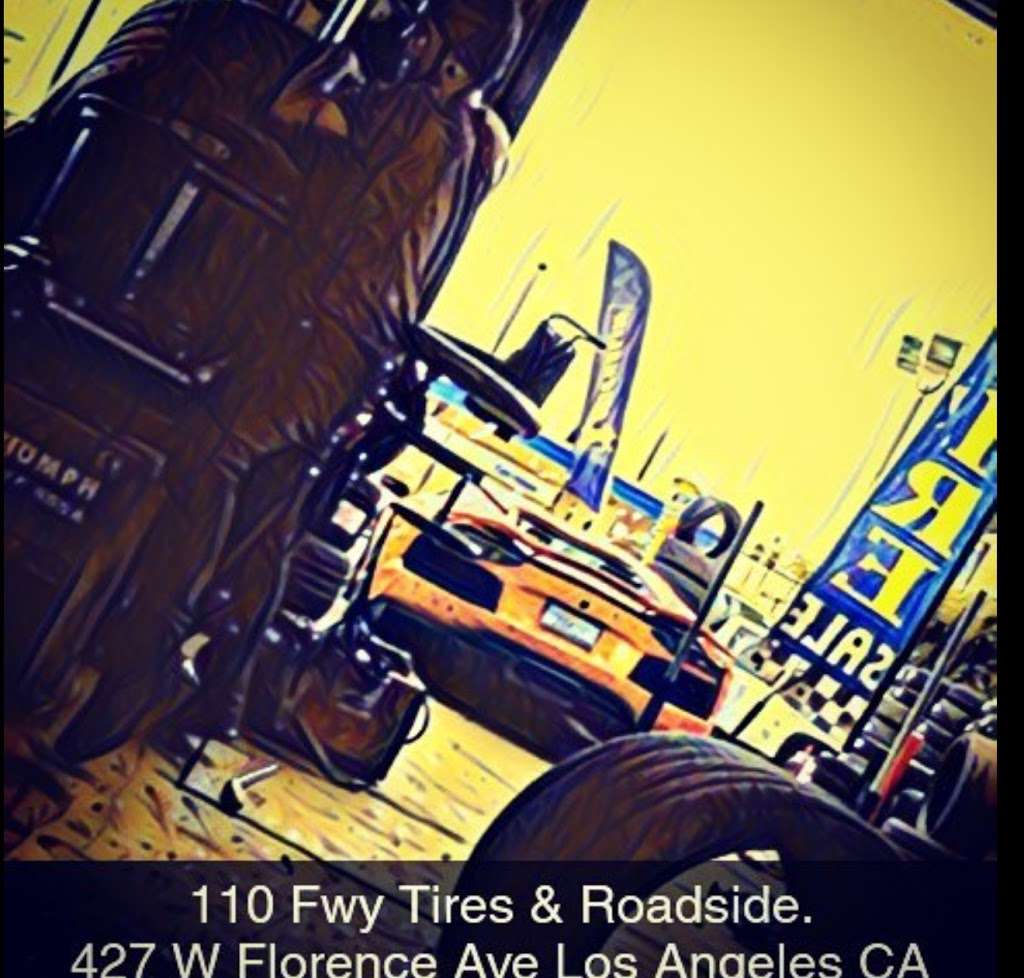 110 Fwy Tires & Roadside Towing | 427 W Florence Ave unit B, Los Angeles, CA 90003, USA | Phone: (323) 360-6203
