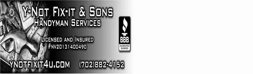 Y-Not Fix-it & Sons LLC | 4717 Vincent Hill Ct, North Las Vegas, NV 89031, USA | Phone: (702) 882-4152