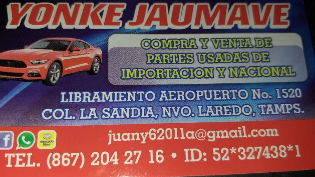 Yonke Jaumave | Carretera Aeropuerto #1520, col, Carr Aeropuerto, La Sandía, 88177 Nuevo Laredo, Tamps., Mexico | Phone: 867 204 2716