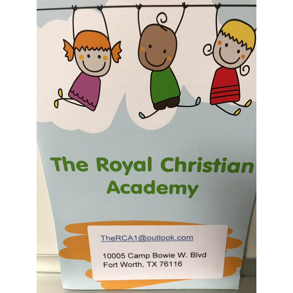 The Royal Christian Academy | 10001 Camp Bowie W Blvd, Fort Worth, TX 76116, USA | Phone: (682) 224-6384