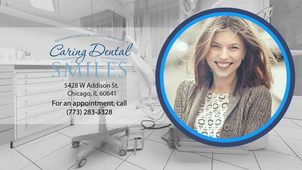 Caring Dental Smiles of Chicago | 5428 W Addison St, Chicago, IL 60641, USA | Phone: (773) 283-3328