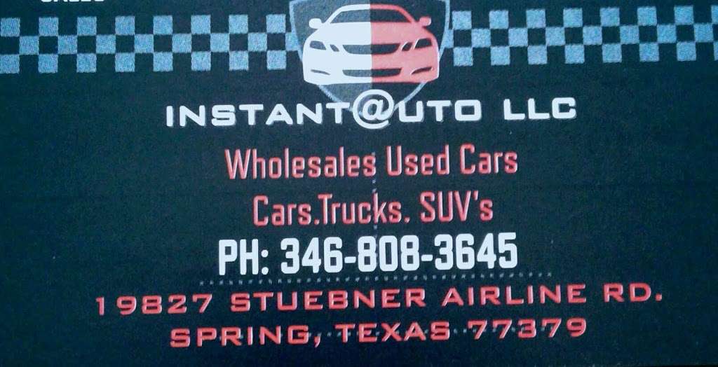 INSTANT@UTO LLC | 19827 Stuebner Airline Rd, Spring, TX 77379 | Phone: (346) 808-3645