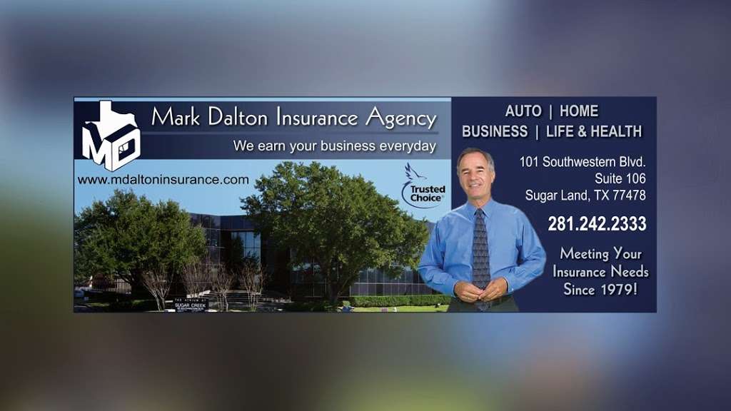 Mark Dalton Insurance Agency | 101 Southwestern Blvd Suite 106, Sugar Land, TX 77478 | Phone: (281) 242-2333