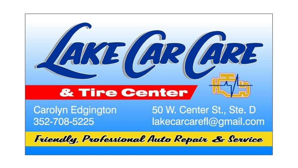 Lake Car Care & Tire Center | 50 W Center St, Minneola, FL 34715, USA | Phone: (352) 708-5225