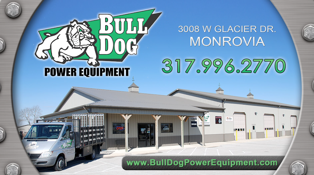 Bull Dog Power Equipment | 3008 Glacier Dr, Monrovia, IN 46157, USA | Phone: (317) 996-2770