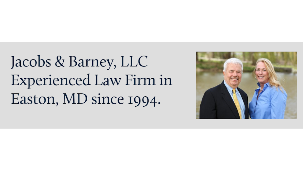 Law Office of Jacobs & Barney, LLC | 295 Bay St #8, Easton, MD 21601, USA | Phone: (410) 820-7600