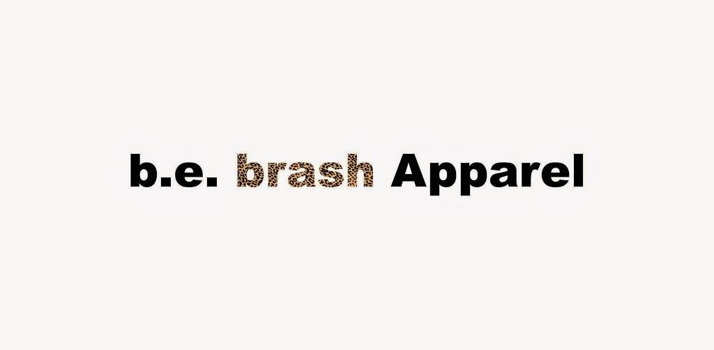 b.e. brash Apparel | 13575 Yorba Ave, Chino, CA 91710, USA | Phone: (909) 636-6615