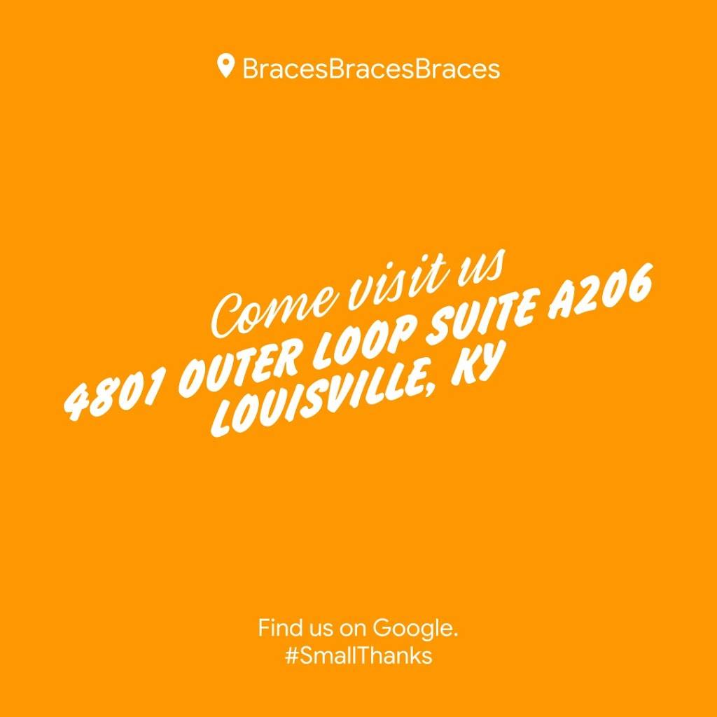 BracesBracesBraces | 4801 Outer Loop Suite A206, Louisville, KY 40219, USA | Phone: (502) 961-0351