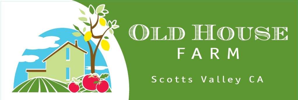 Old House Farm | 325 Chalk Mountain Rd, Scotts Valley, CA 95066 | Phone: (831) 438-7209