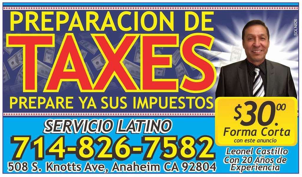 Servicio Latino Income Tax Preparation | 508 S Knott Ave, Anaheim, CA 92804 | Phone: (714) 826-7582