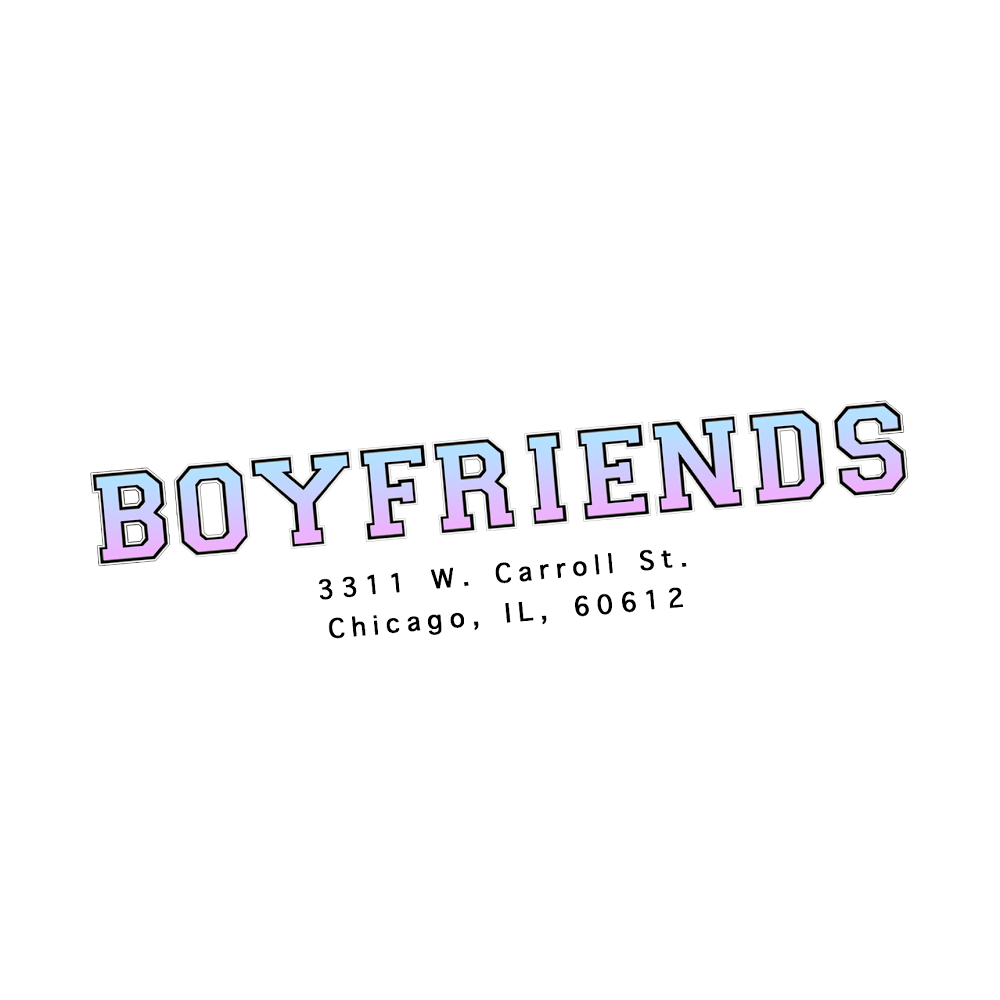 BOYFRIENDS | 3311 W Carroll Ave, Chicago, IL 60624, USA | Phone: (508) 494-0898