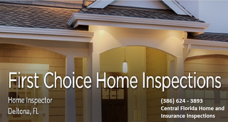 First Choice Home Inspections, LLC | 341 Montego St, Deltona, FL 32725, USA | Phone: (386) 624-3893
