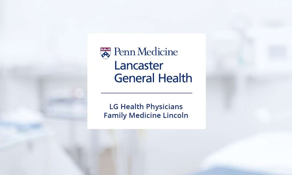 LG Health Physicians Family Medicine Lincoln | 1261 Division Hwy Suite 1, Ephrata, PA 17522, USA | Phone: (717) 738-5320